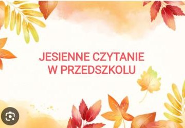 JESIENNE CZYTANIE W PRZEDSZKOLU