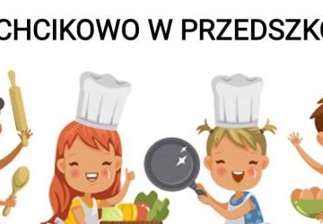 ,,Kuchcikowo'' w Przedszkolu