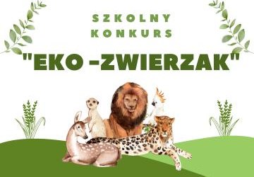 Szkolny Konkurs „EKO - ZWIERZAK”