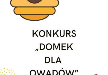 KONKURS „DOMEK DLA OWADÓW”